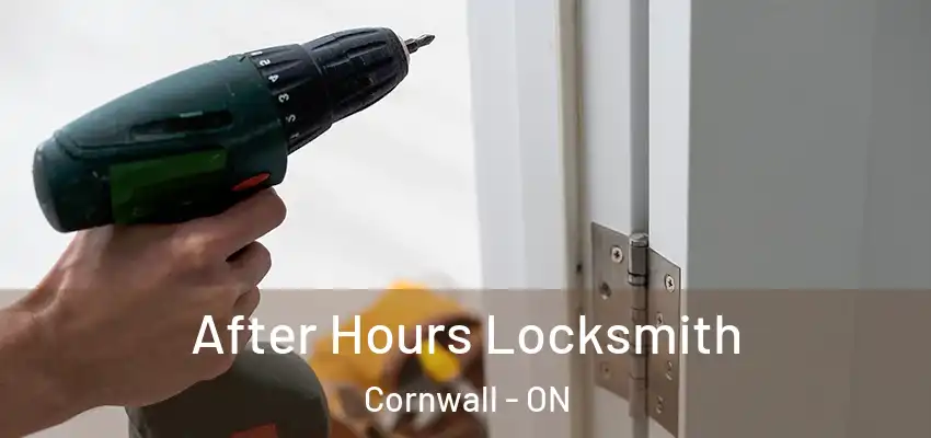After Hours Locksmith Cornwall - ON