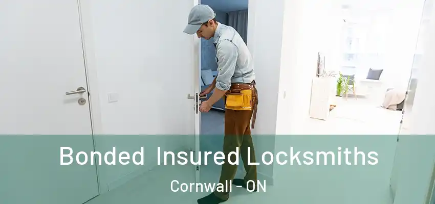 Bonded Insured Locksmiths Cornwall - ON
