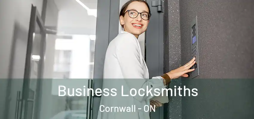 Business Locksmiths Cornwall - ON