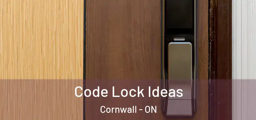 Code Lock Ideas Cornwall - ON