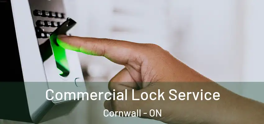  Commercial Lock Service Cornwall - ON