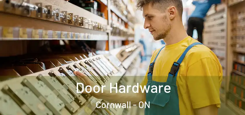Door Hardware Cornwall - ON