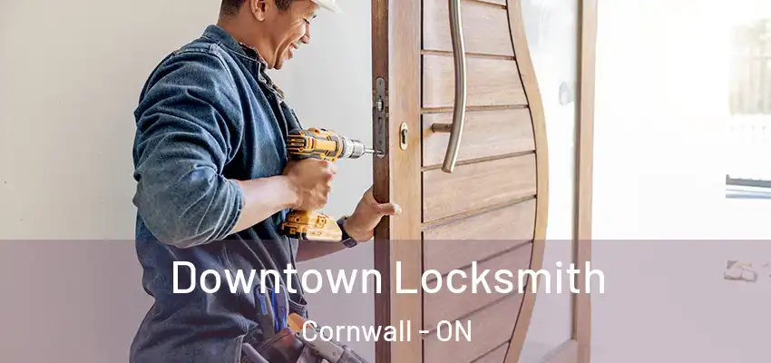  Downtown Locksmith Cornwall - ON