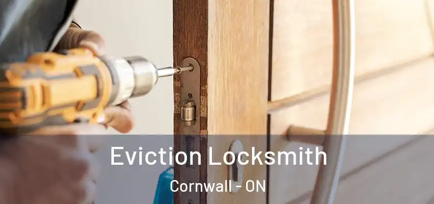 Eviction Locksmith Cornwall - ON