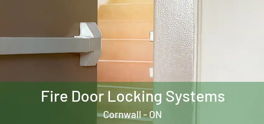  Fire Door Locking Systems Cornwall - ON