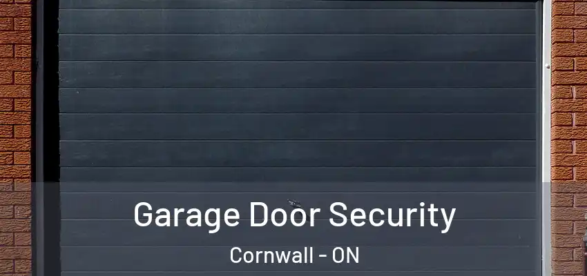 Garage Door Security Cornwall - ON