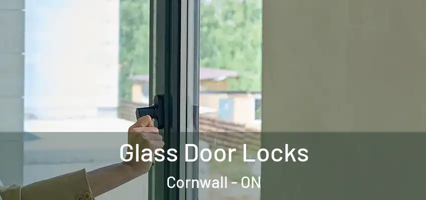  Glass Door Locks Cornwall - ON