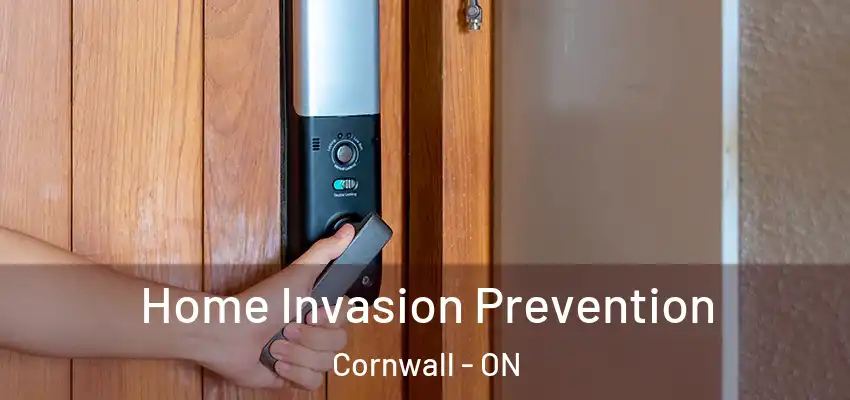 Home Invasion Prevention Cornwall - ON