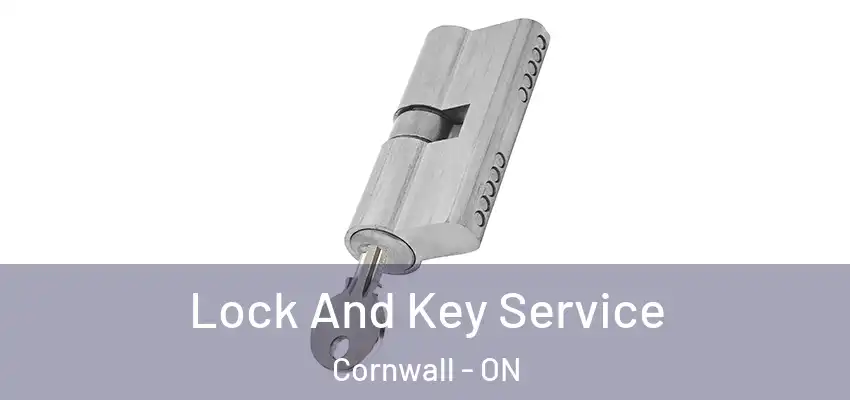 Lock And Key Service Cornwall - ON