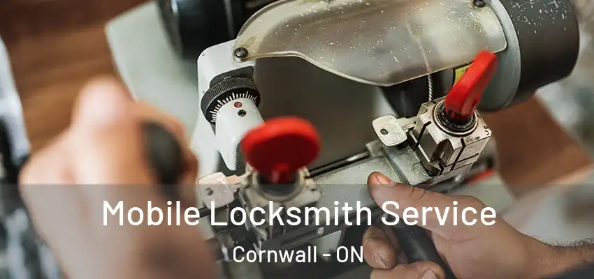 Mobile Locksmith Service Cornwall - ON