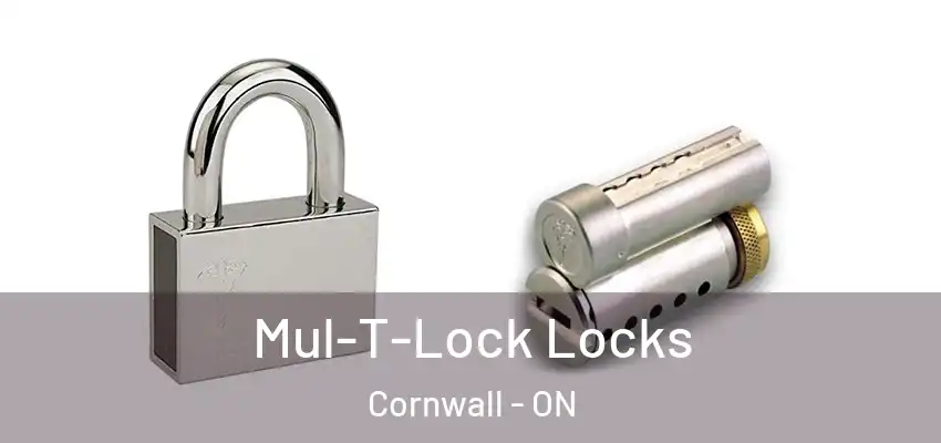 Mul-T-Lock Locks Cornwall - ON