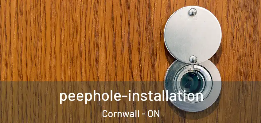 peephole-installation Cornwall - ON
