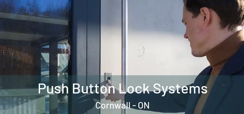 Push Button Lock Systems Cornwall - ON