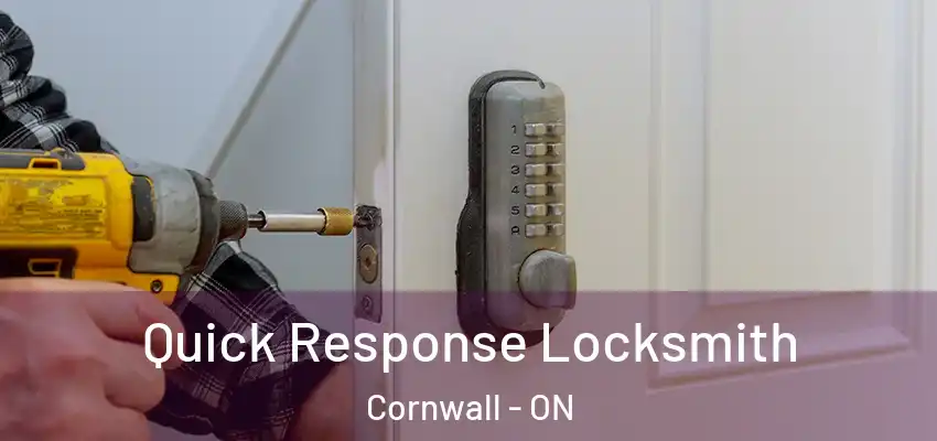 Quick Response Locksmith Cornwall - ON