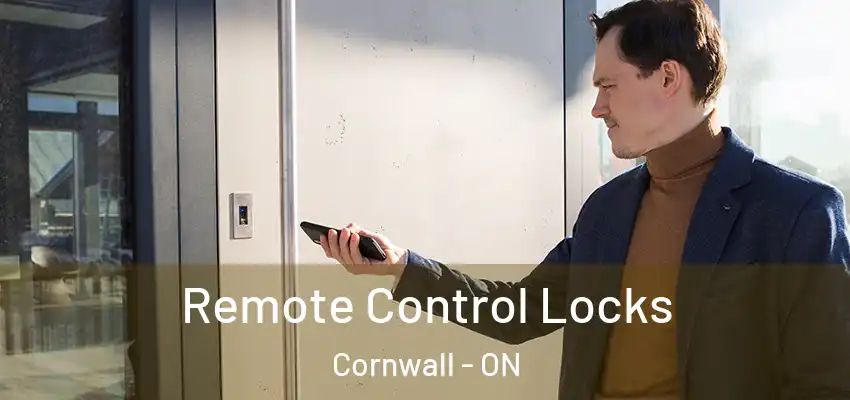  Remote Control Locks Cornwall - ON