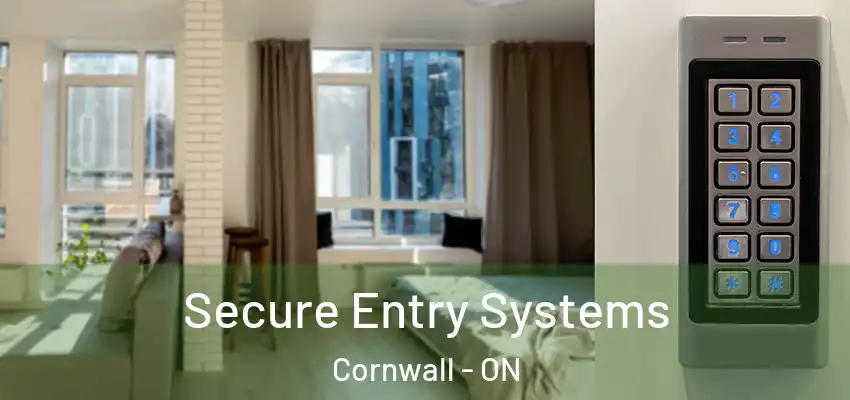 Secure Entry Systems Cornwall - ON