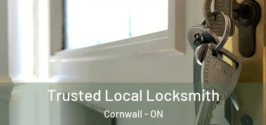 Trusted Local Locksmith Cornwall - ON