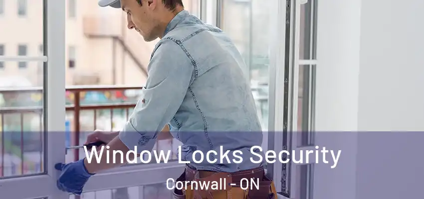 Window Locks Security Cornwall - ON